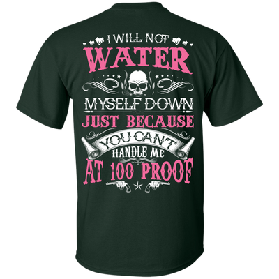 YOU CAN'T HANDLE ME AT 100 PROOF-T-Shirt & Hoodie-Classic T-Shirt-Forest Green