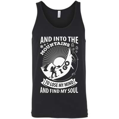 Into The Mountains I Go To Lose My Mind And Find My Soul-T-Shirt & Hoodie-Unisex Tank-Black