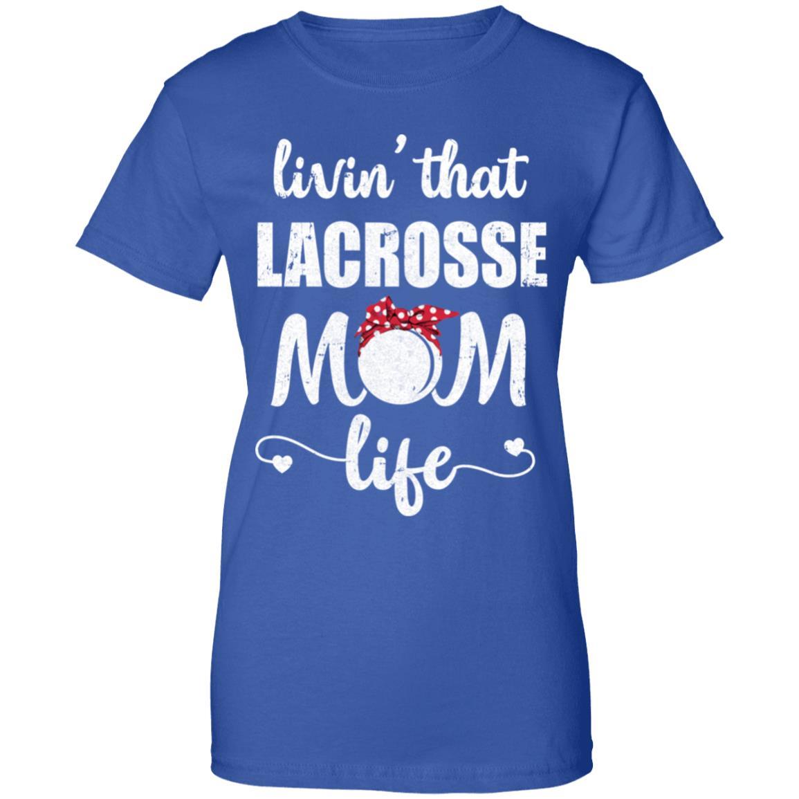 Living That Lacrosse Mom Life Mothers Day Gifts-T-Shirt & Tank Top-Women's T-Shirt-Royal
