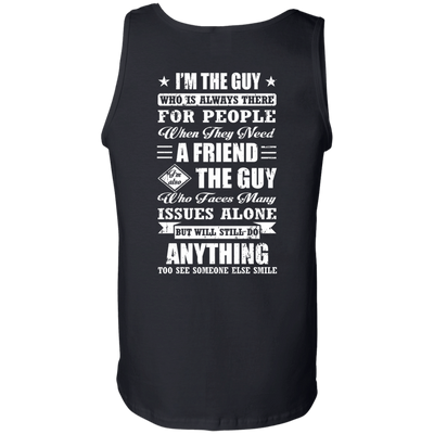 I'm The Guy Who Is Always There For People-T-Shirt & Hoodie-Unisex Tank-Black