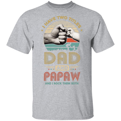 Vintage I Have Two Title Dad And Papaw Funny Fathers Day-T-Shirt & Hoodie-Classic T-Shirt-Sport Grey