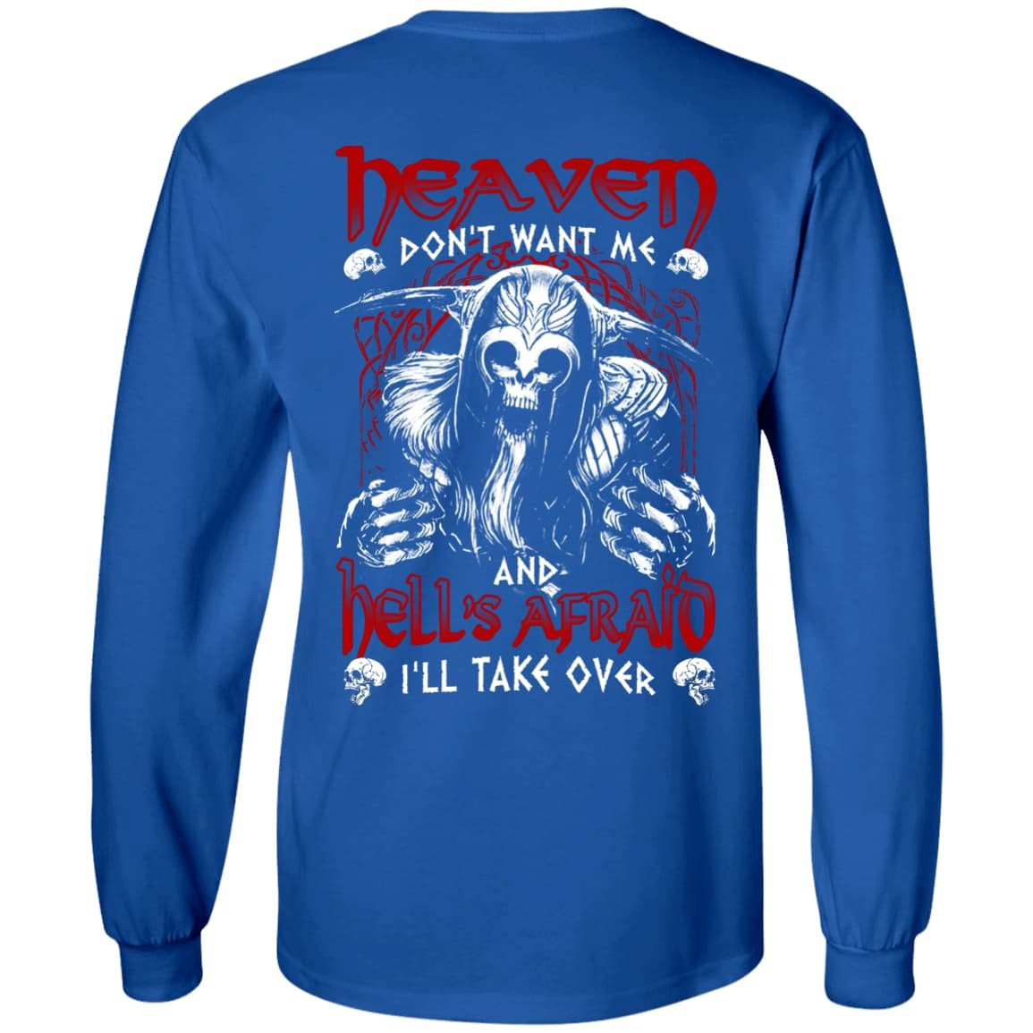 Heaven Don't Want Me And Hell's Afraid I'll Take Over-T-Shirt & Hoodie-Long Sleeve T-Shirt-Royal