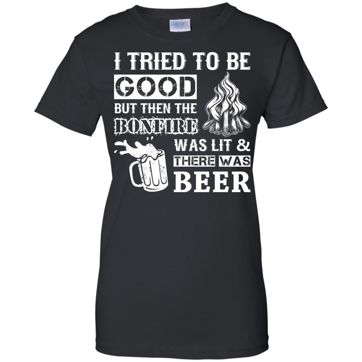 Bonfire and Beer I Tried To Be Good But-T-Shirt & Hoodie-Women's T-Shirt-Black