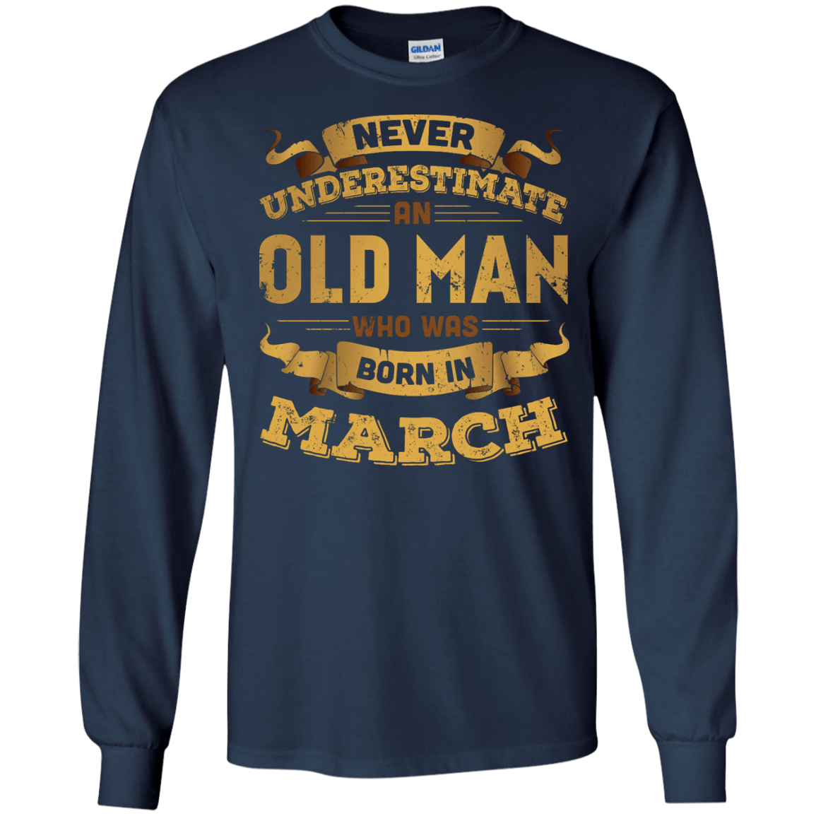 Never Underestimate An Old Man Who Was Born In March-T-Shirt & Hoodie-Long Sleeve T-Shirt-Navy