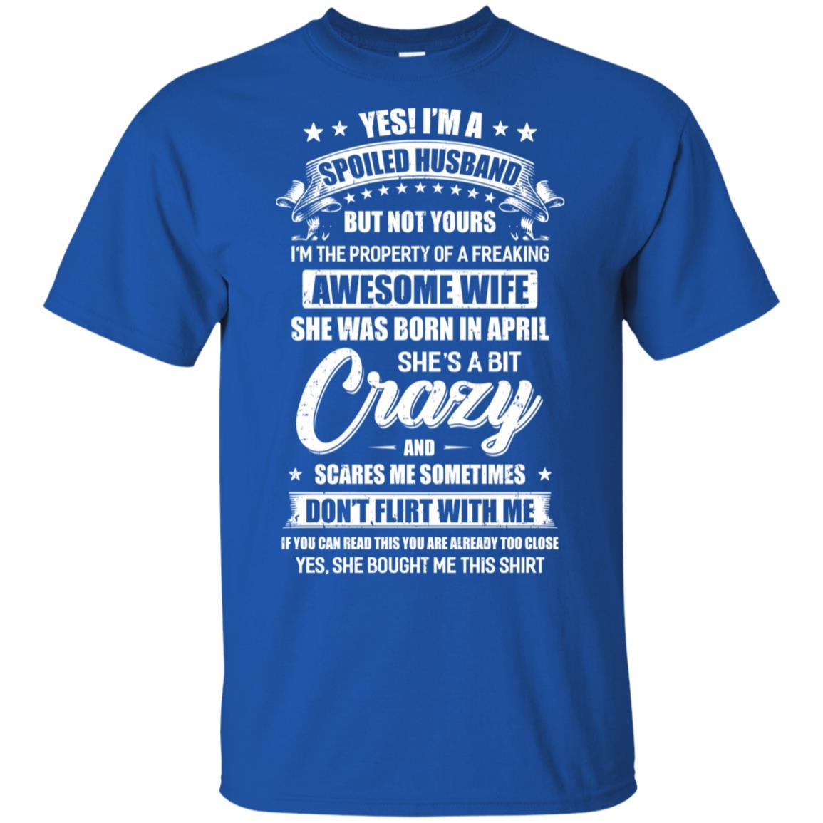 Yes I'm A Spoiled Husband Of A April Wife Funny-T-Shirt & Hoodie-Classic T-Shirt-Royal