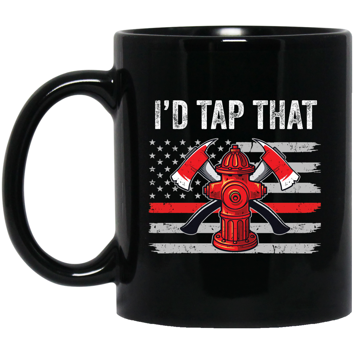 I'd Tap That Firefighter Hydrant US Thin Red Line Flag Dad Mug