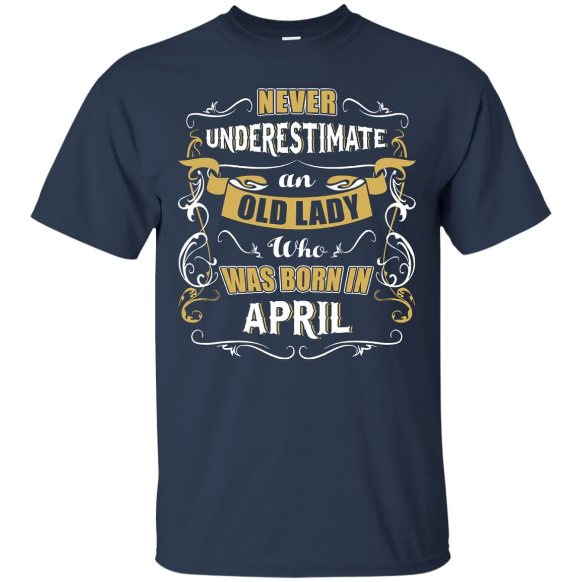 An Old Lady Who Was Born In April-T-Shirt & Hoodie-Classic T-Shirt-Navy