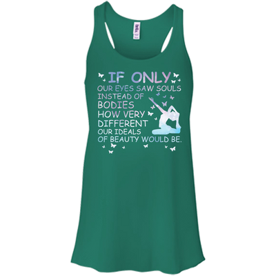 If Only Our Eyes Saw Souls Instead Of Bodies Yoga-T-Shirt & Hoodie-Women's Flowy Racerback Tank-Kelly