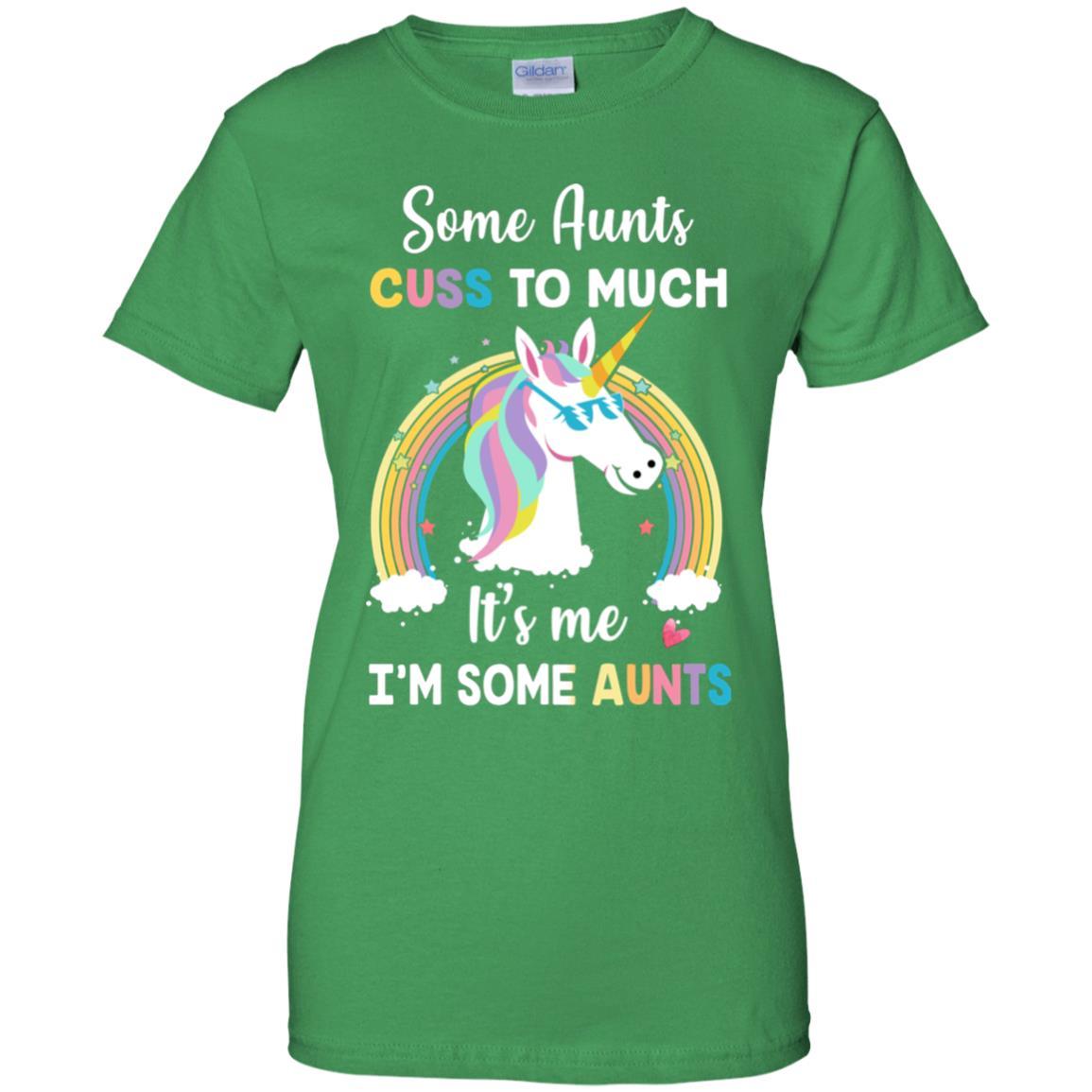 Unicorn Some Aunts Cuss Too Much Its Me Im Some Aunts-T-Shirt & Hoodie-Women's T-Shirt-Irish Green