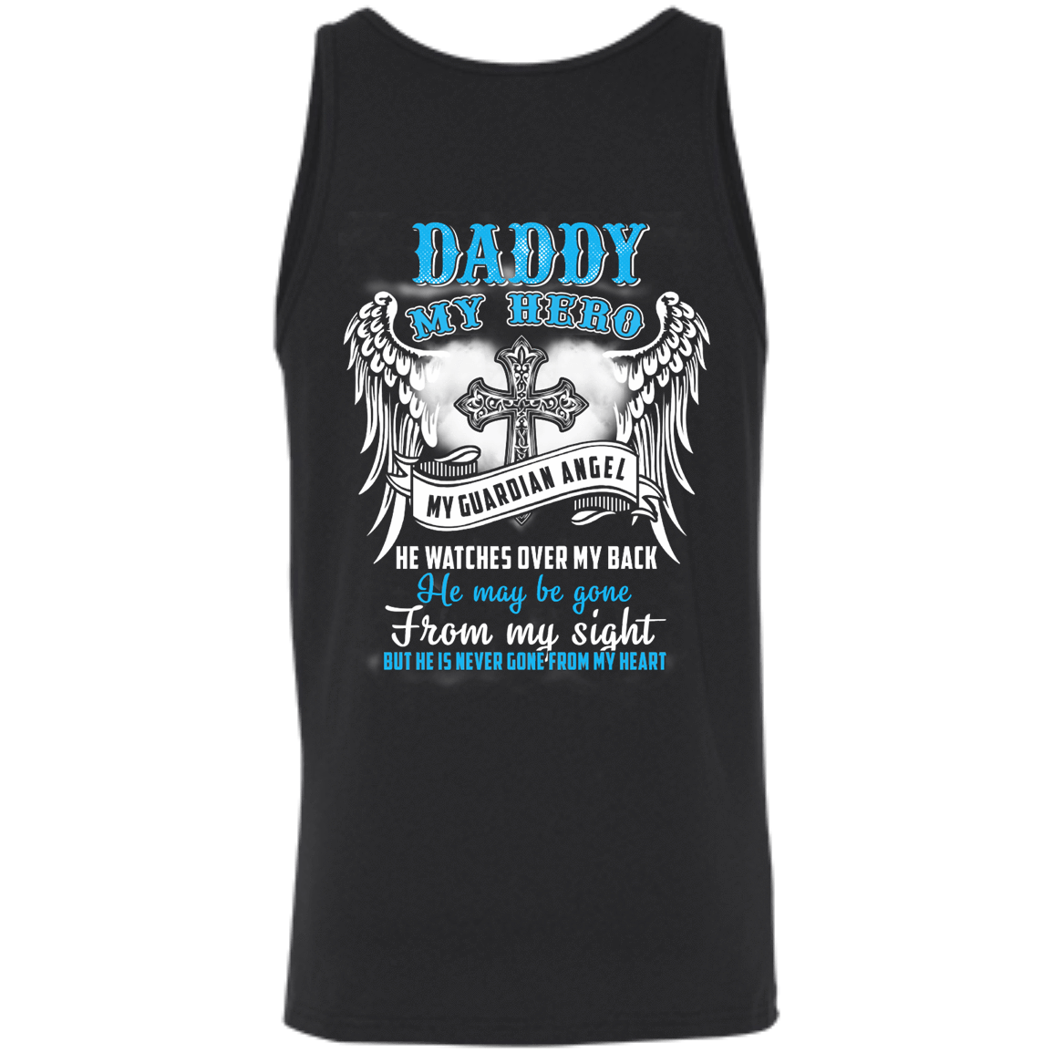 My Daddy My Hero My Guardian Angel He Watches Over My Back-T-Shirt & Hoodie-Unisex Tank-Black