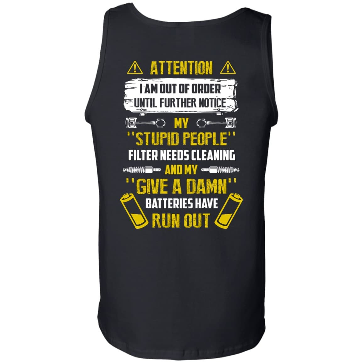 Attention I Am Out Of Order Until Further Notice My Stupid People-T-Shirt & Hoodie-Unisex Tank-Black