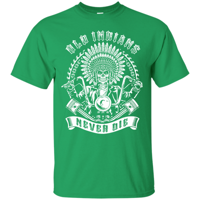 Old Indians Never Die For Biker-T-Shirt & Hoodie-Classic T-Shirt-Irish Green