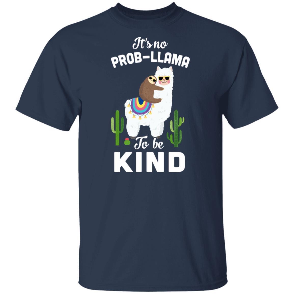 It's No Prob-Llama To Be Kind Funny Sloth Llama Gifts-T-Shirt & Hoodie-Classic T-Shirt-Navy