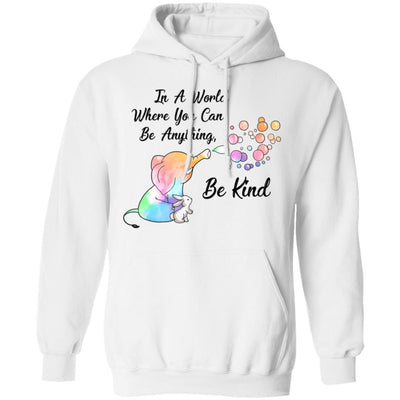 Elephant In A World Where You Can Be Anything Be Kind-T-Shirt & Hoodie-Pullover Hoodie-White