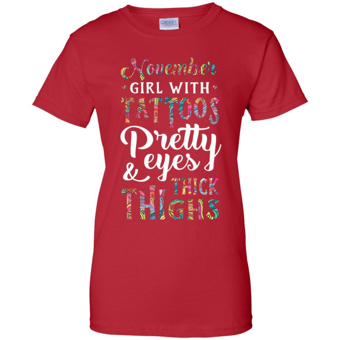 Tattoos Pretty Eyes Thick Thighs November Girl Birthday-T-Shirt & Tank Top-Women's T-Shirt-Red