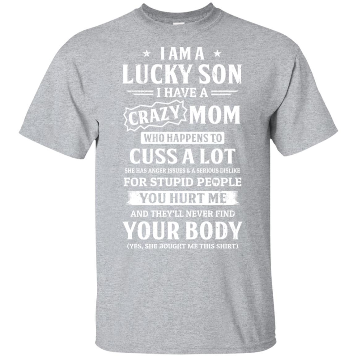 I Am A Lucky Son I Have A Crazy Mom Mothers Day-T-Shirt & Hoodie-Classic T-Shirt-Sport Grey