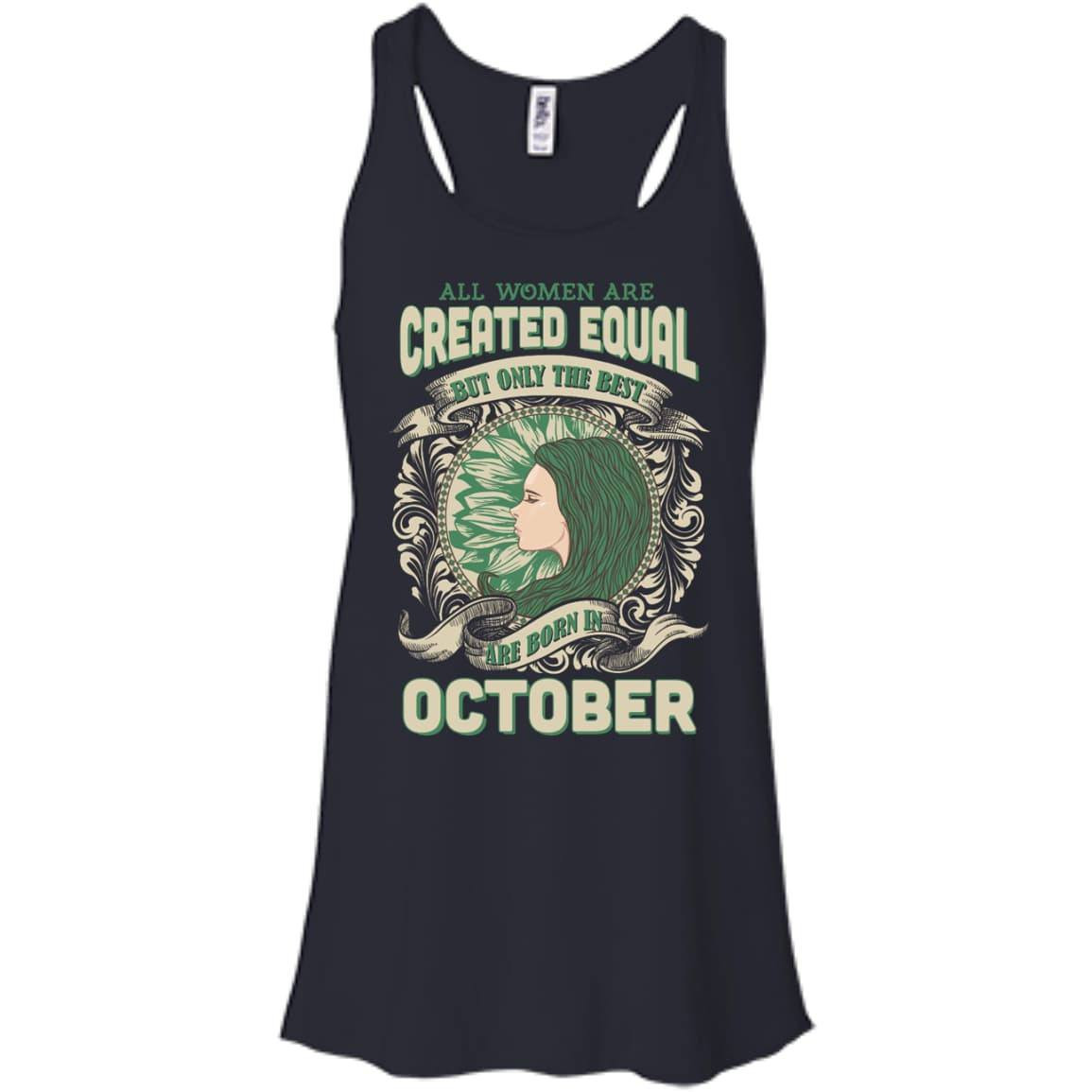 All Women Are Created Equal The Best Born In OCTOBER-T-Shirt & Hoodie-Women's Flowy Racerback Tank-Midnight