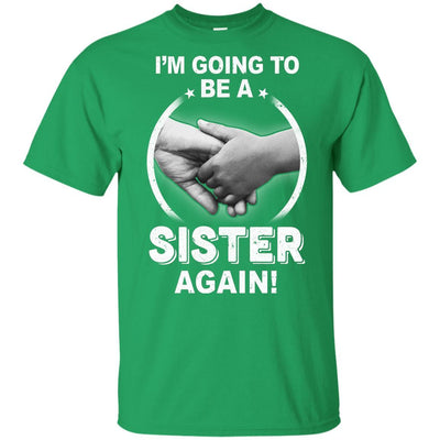 I'm Going To Be A Sister Again New Sister Youth-Youth Shirt-Youth T-Shirt-Irish Green