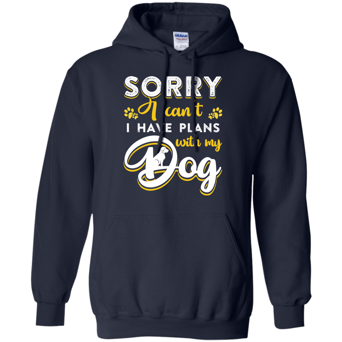 Sorry I Can't I Have Plans With My Dog-T-Shirt & Hoodie-Pullover Hoodie-Navy