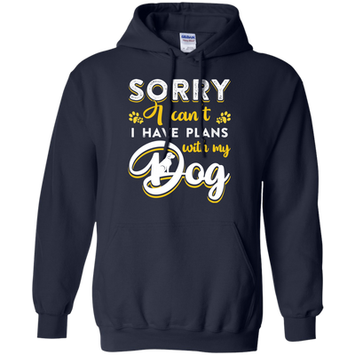 Sorry I Can't I Have Plans With My Dog-T-Shirt & Hoodie-Pullover Hoodie-Navy