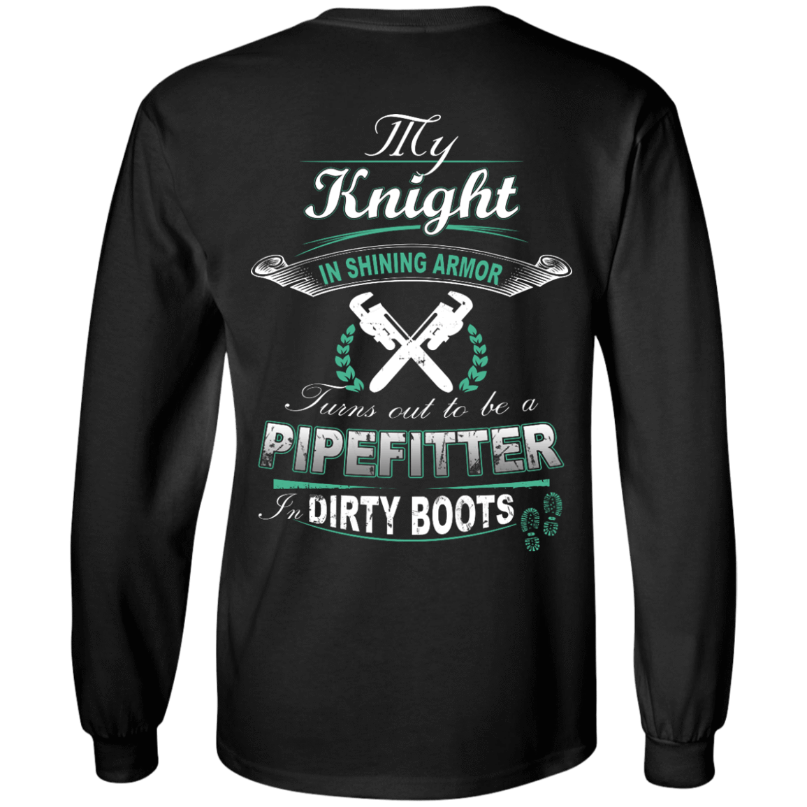 Turns Out To Be A PIPEFITTER In Dirty Boots-T-Shirt & Hoodie-Long Sleeve T-Shirt-Black