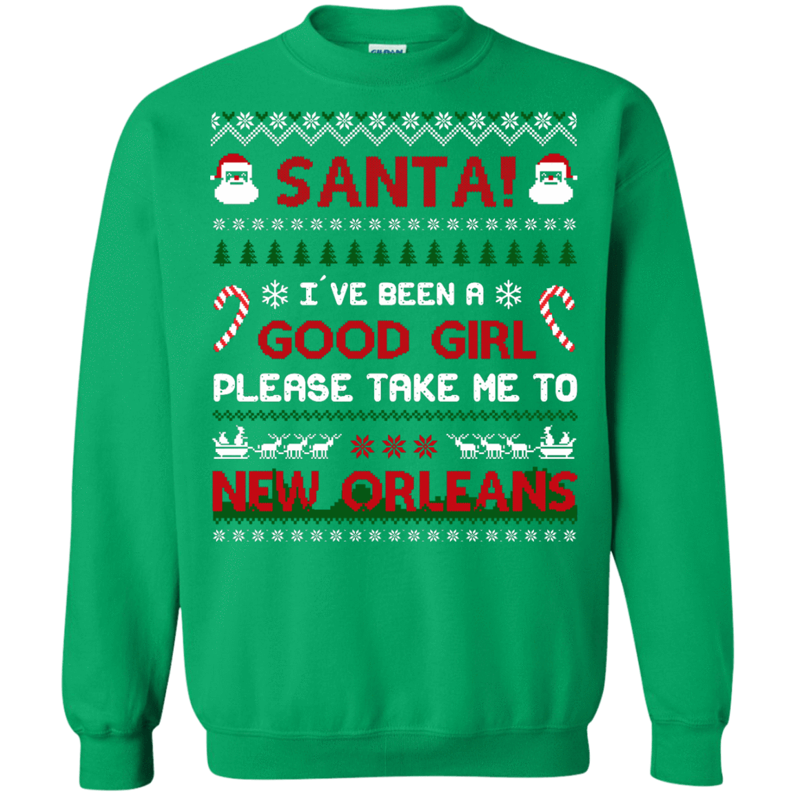 Santa I've Been A Good Girl Please Take Me To New Orleans-T-Shirt & Hoodie-Crewneck Sweatshirt-Irish Green