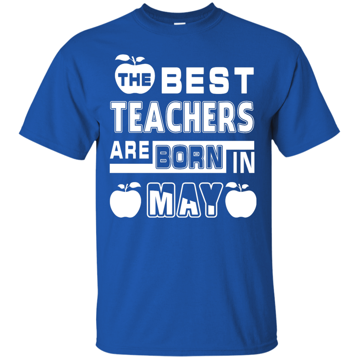 The Best Teachers Are Born In May-T-Shirt & Hoodie-Classic T-Shirt-Royal