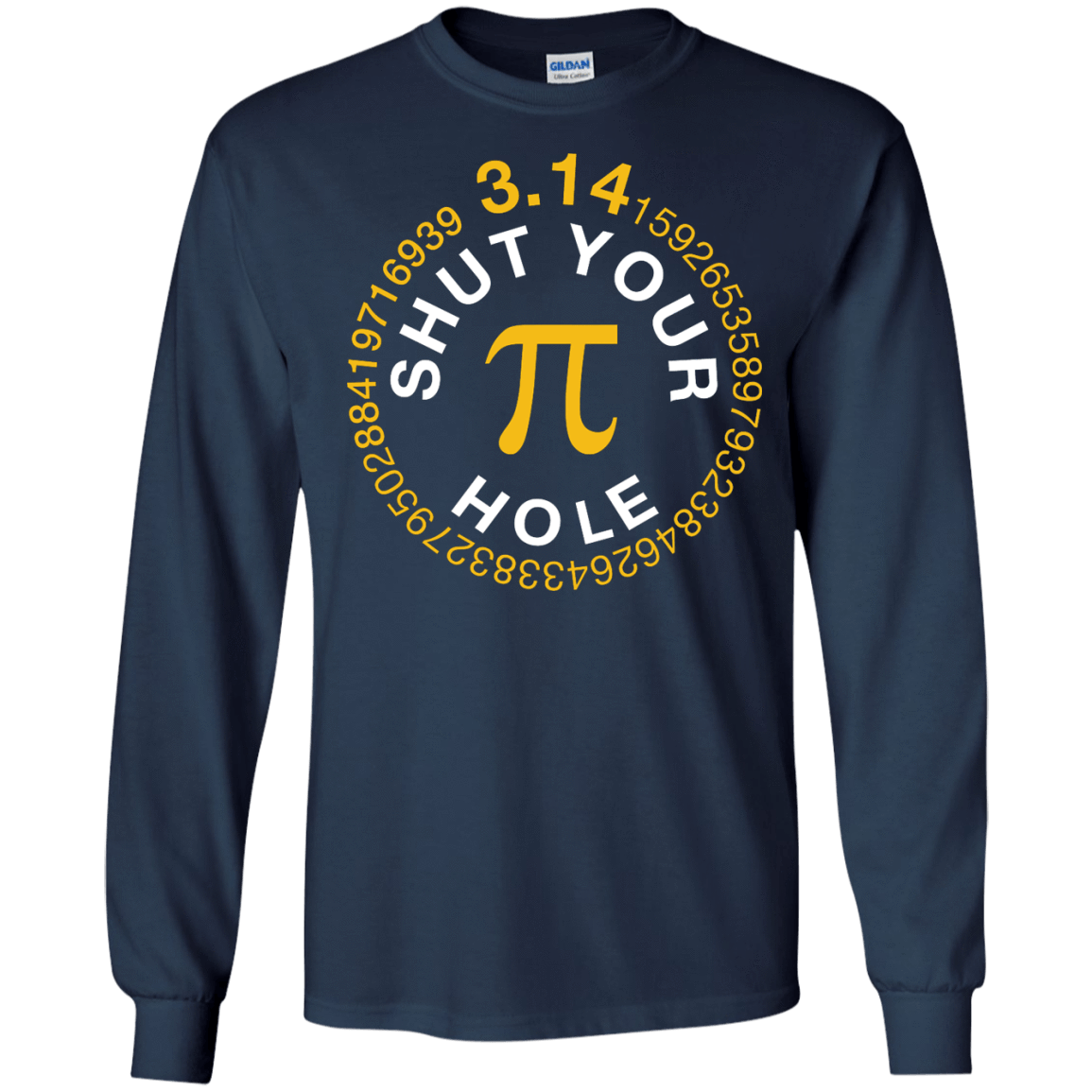 Shut Your Pi Hole Math 3.14-T-Shirt & Hoodie-Long Sleeve T-Shirt-Navy