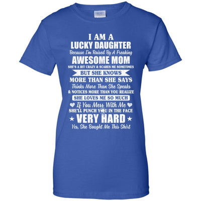 I Am A Lucky Daughter I'm Raised By A Freaking Awesome Mom-T-Shirt & Hoodie-Women's T-Shirt-Royal
