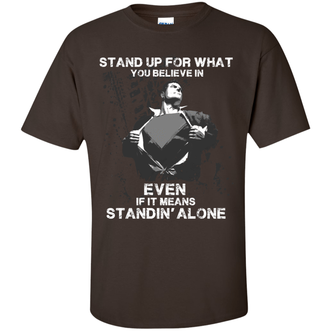 STAND UP FOR WHAT YOU BELIEVE-T-Shirt & Hoodie-Classic T-Shirt-Dark Chocolate
