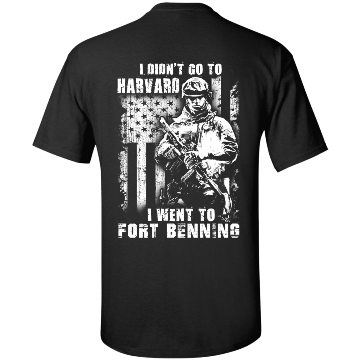 I Didn't Go To Harvard I Went To Fort Benning-T-Shirt & Hoodie-Classic T-Shirt-Black