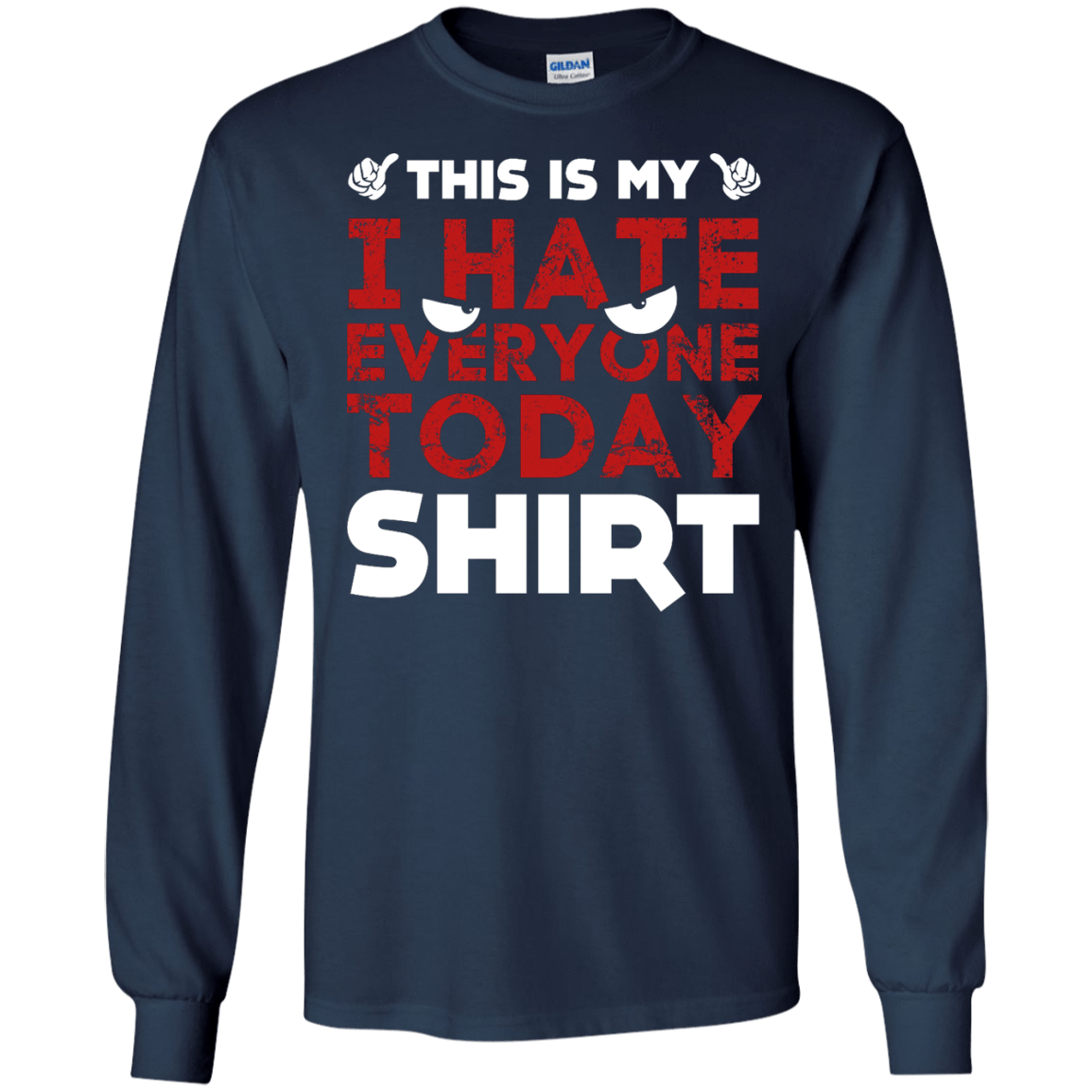 This Is My I Hate Everyone Today Shirt-T-Shirt & Hoodie-Long Sleeve T-Shirt-Navy