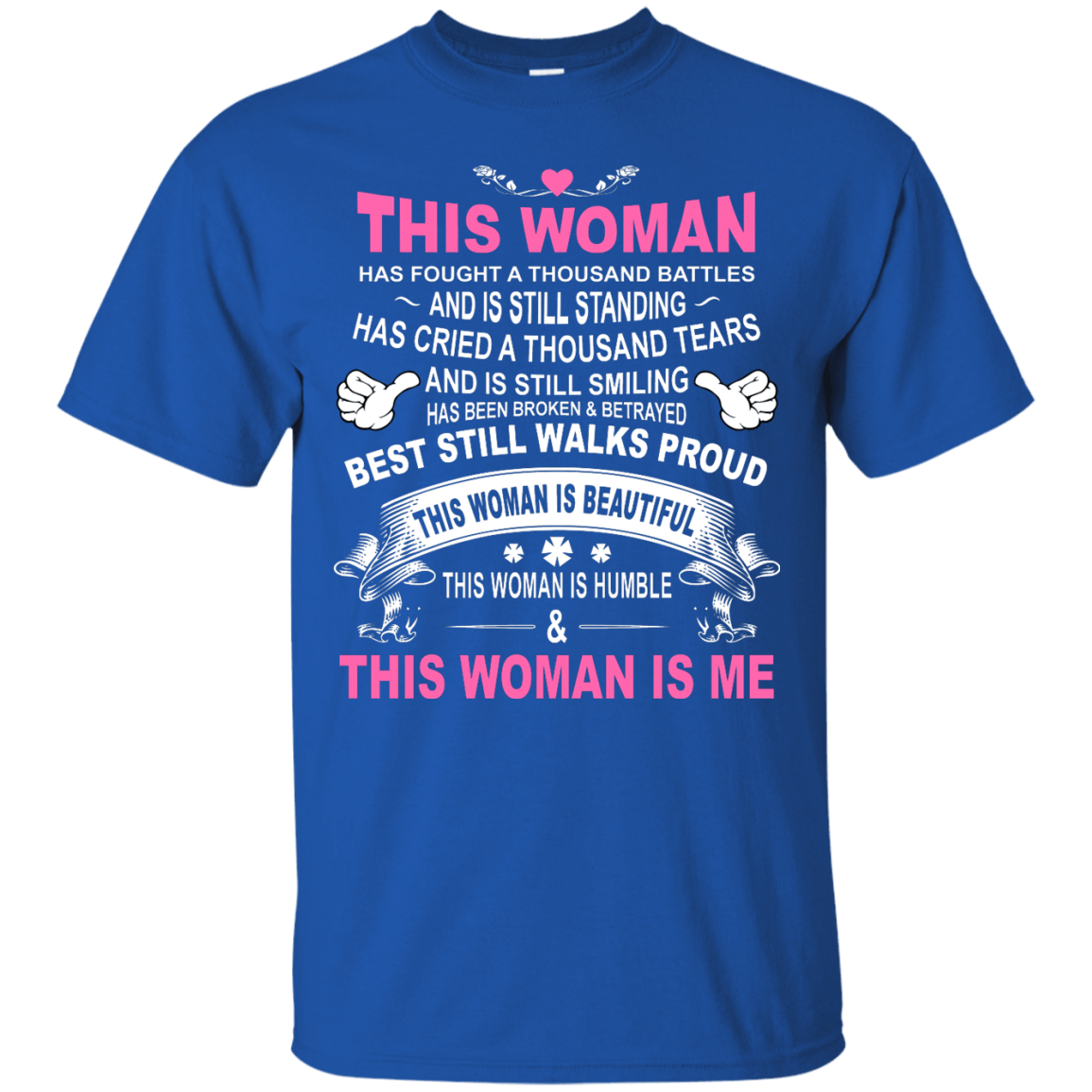 This Woman Has Fought A Thousand Battles This Woman Is Me-T-Shirt & Tank Top-Classic T-Shirt-Royal