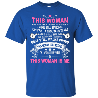 This Woman Has Fought A Thousand Battles This Woman Is Me-T-Shirt & Tank Top-Classic T-Shirt-Royal
