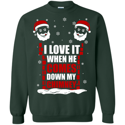 I Love It When He Comes Down My Chimney-T-Shirt & Hoodie-Crewneck Sweatshirt-Forest Green