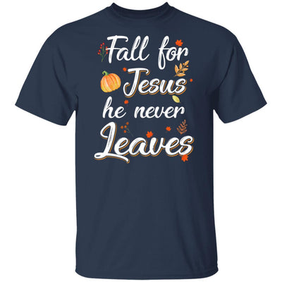 Fall For Jesus He Never Leaves Christian Lover Autumn Gift-T-Shirt & Hoodie-Classic T-Shirt-Navy