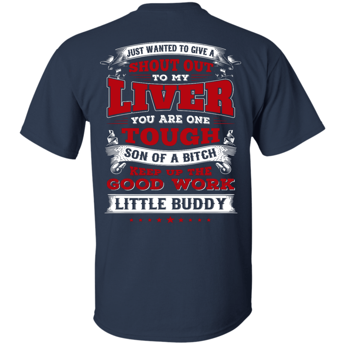 Just Wanted To Give A Shout Out To My Liver-T-Shirt & Hoodie-Classic T-Shirt-Navy