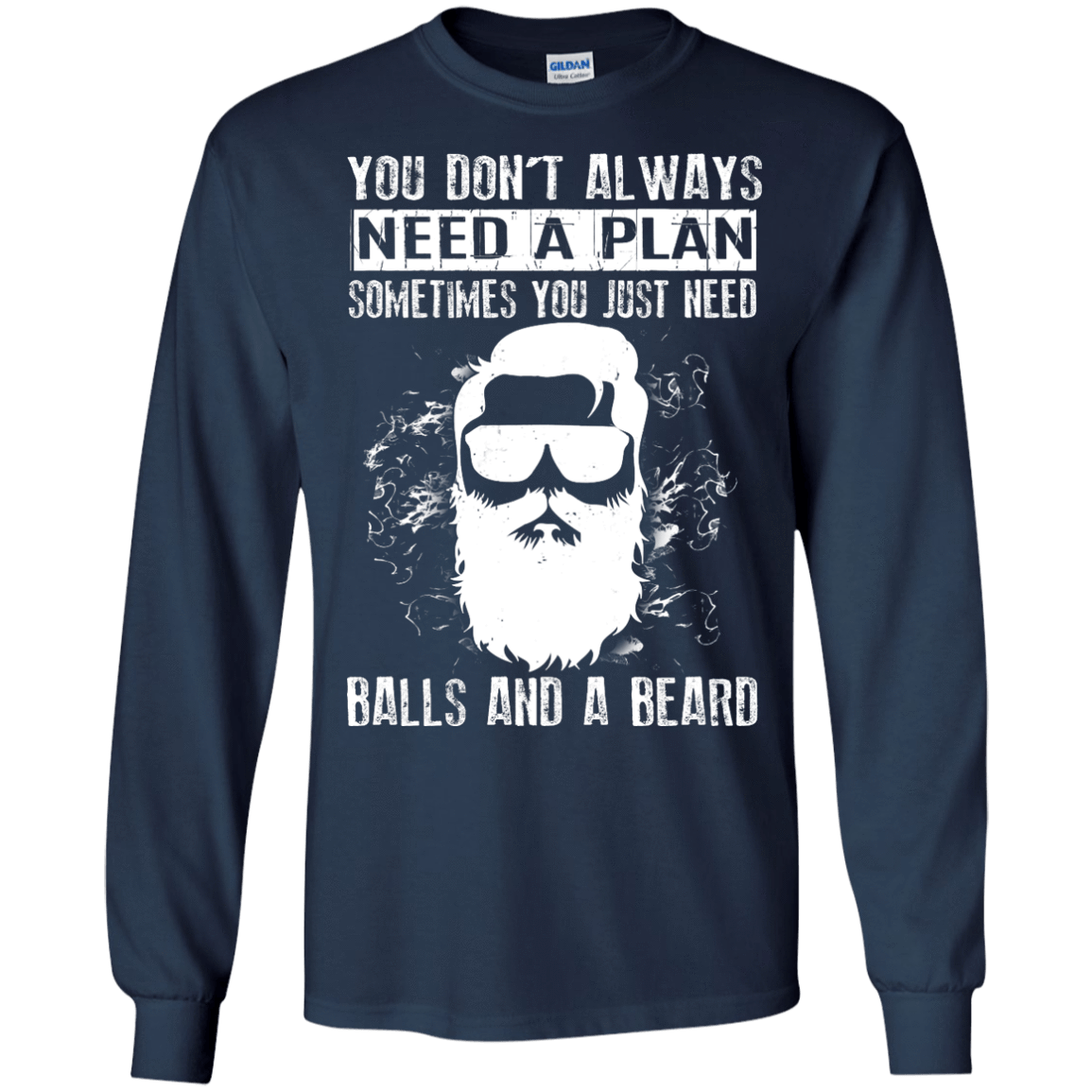 You Just Need Balls And A Beard-T-Shirt & Hoodie-Long Sleeve T-Shirt-Navy