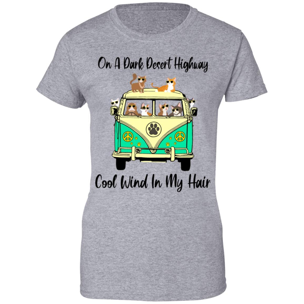 On A Dark Desert Highway Cat Feel Cool Wind In My Hair-T-Shirt & Tank Top-Women's T-Shirt-Sport Grey