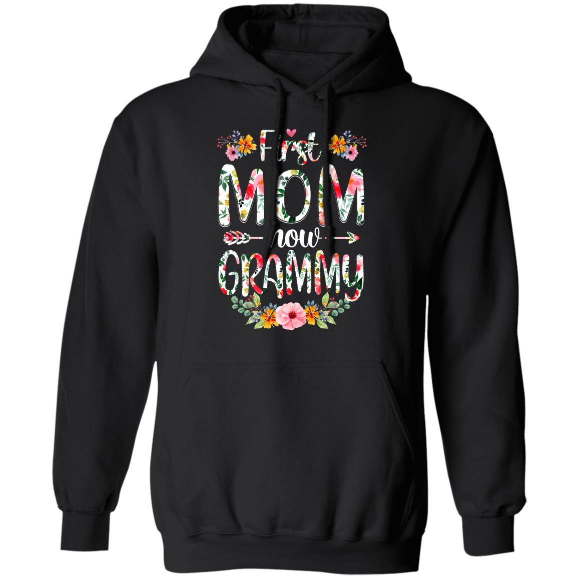 First Mom Now Grammy Funny New Grammy Mother's Day Gifts-T-Shirt & Hoodie-Pullover Hoodie-Black
