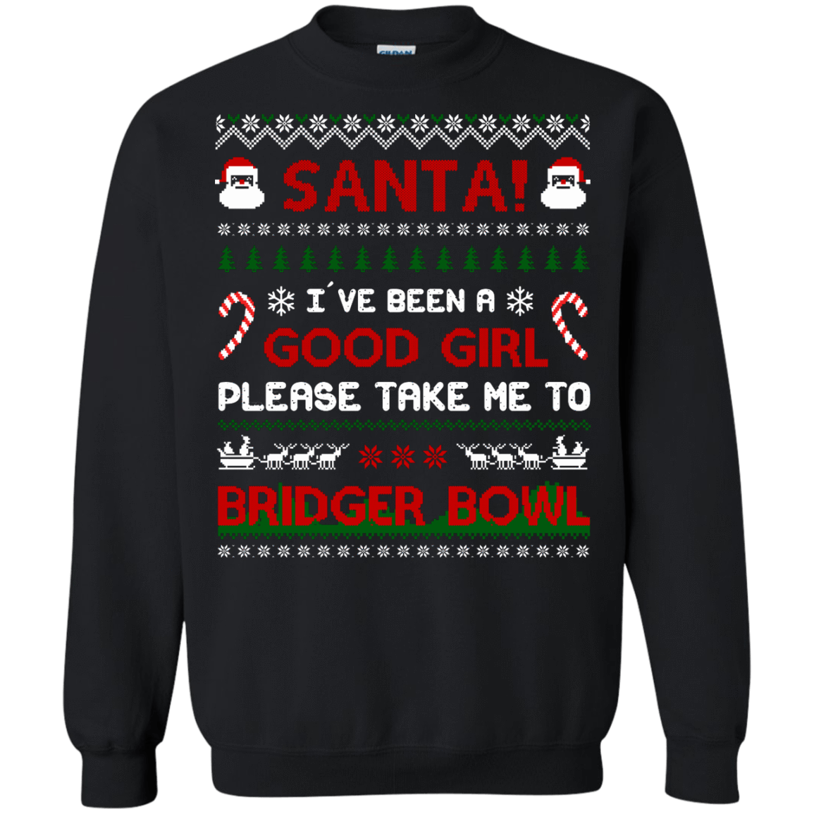 Santa I've Been A Good Girl Please Take Me To Bridger Bowl-T-Shirt & Hoodie-Crewneck Sweatshirt-Black