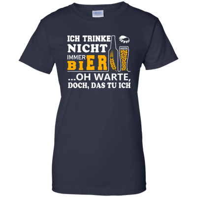 Ich Trinke Nicht Immer Bier Oh Warte Doch Das Tu Ich-T-Shirt & Hoodie-Women's T-Shirt-Navy