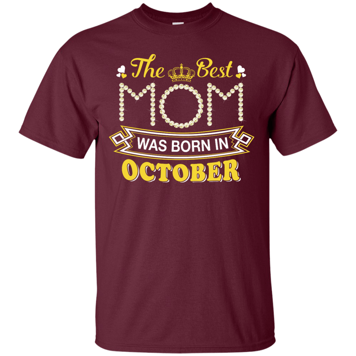 The Best Mom Was Born In October-T-Shirt & Hoodie-Classic T-Shirt-Maroon