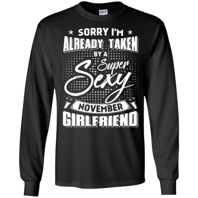 Sorry I'm Already Taken By A Super Sexy November Girlfriend-T-Shirt & Hoodie-Long Sleeve T-Shirt-Black