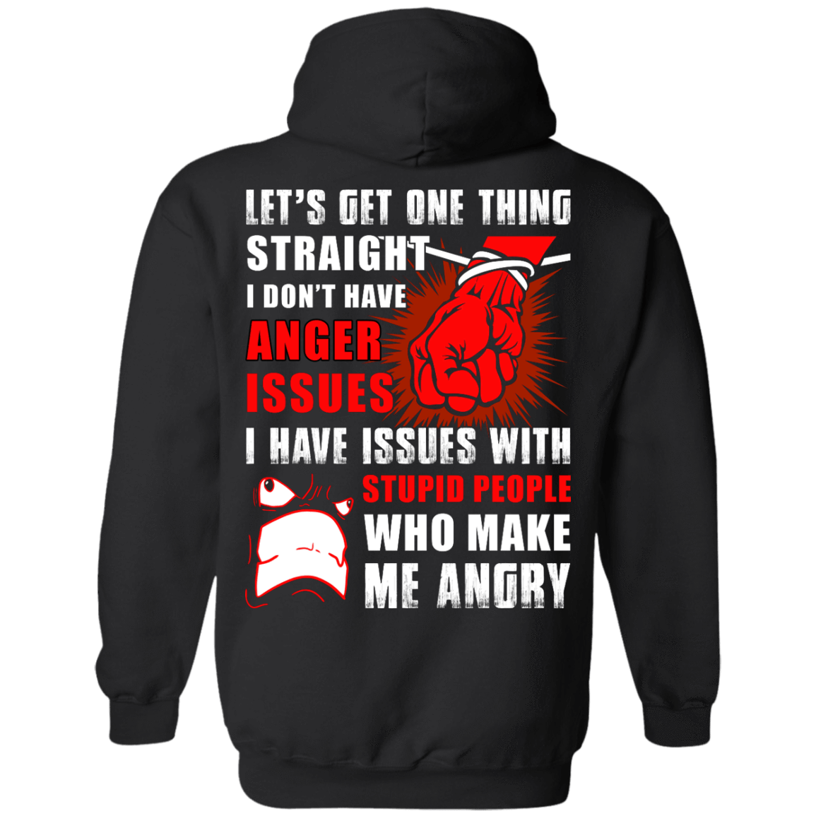 Let's Get One Thing Straight I Don't Have Anger Issues-T-Shirt & Hoodie-Pullover Hoodie-Black