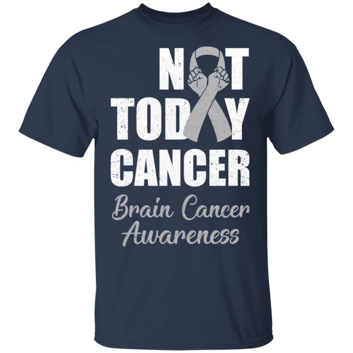 Support Brain Cancer Awareness Gray Ribbon Not Today-T-Shirt & Hoodie-Classic T-Shirt-Navy