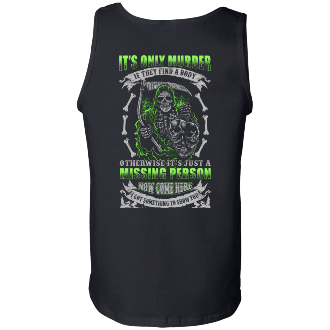 Missing Person Now Come Here I Got Something To Show You-T-Shirt & Hoodie-Unisex Tank-Black