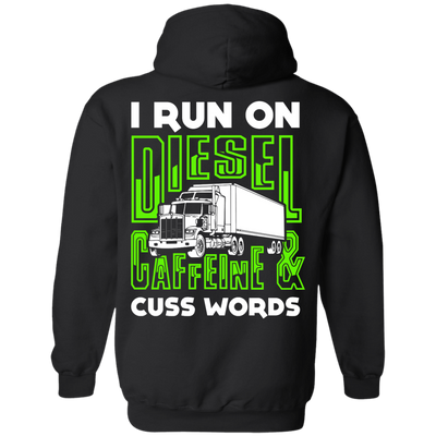 I Run On Diesel Caffeine And Cuss Words-T-Shirt & Hoodie-Pullover Hoodie-Black