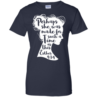 Perhaps She Was Made For Such A Time As This Esther 4:14-T-Shirt & Hoodie-Women's T-Shirt-Navy