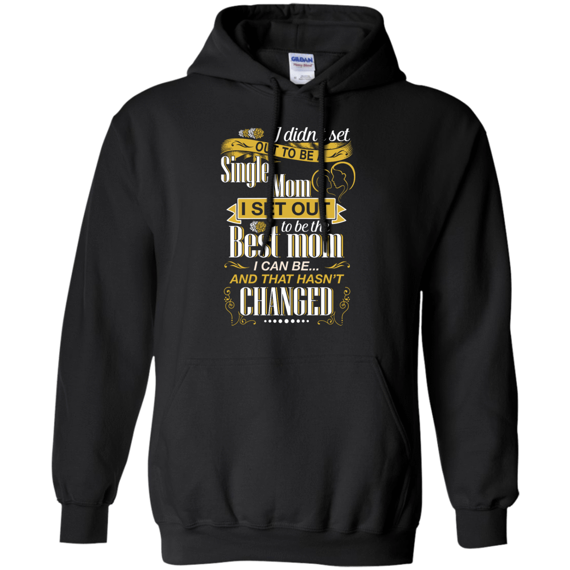 I Didn't Set Out To Be A Single Mom-T-Shirt & Hoodie-Pullover Hoodie-Black